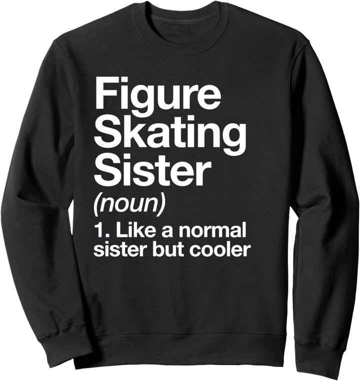Eiskunstlauf Schwester Definition Funny Sports Sweatshirt