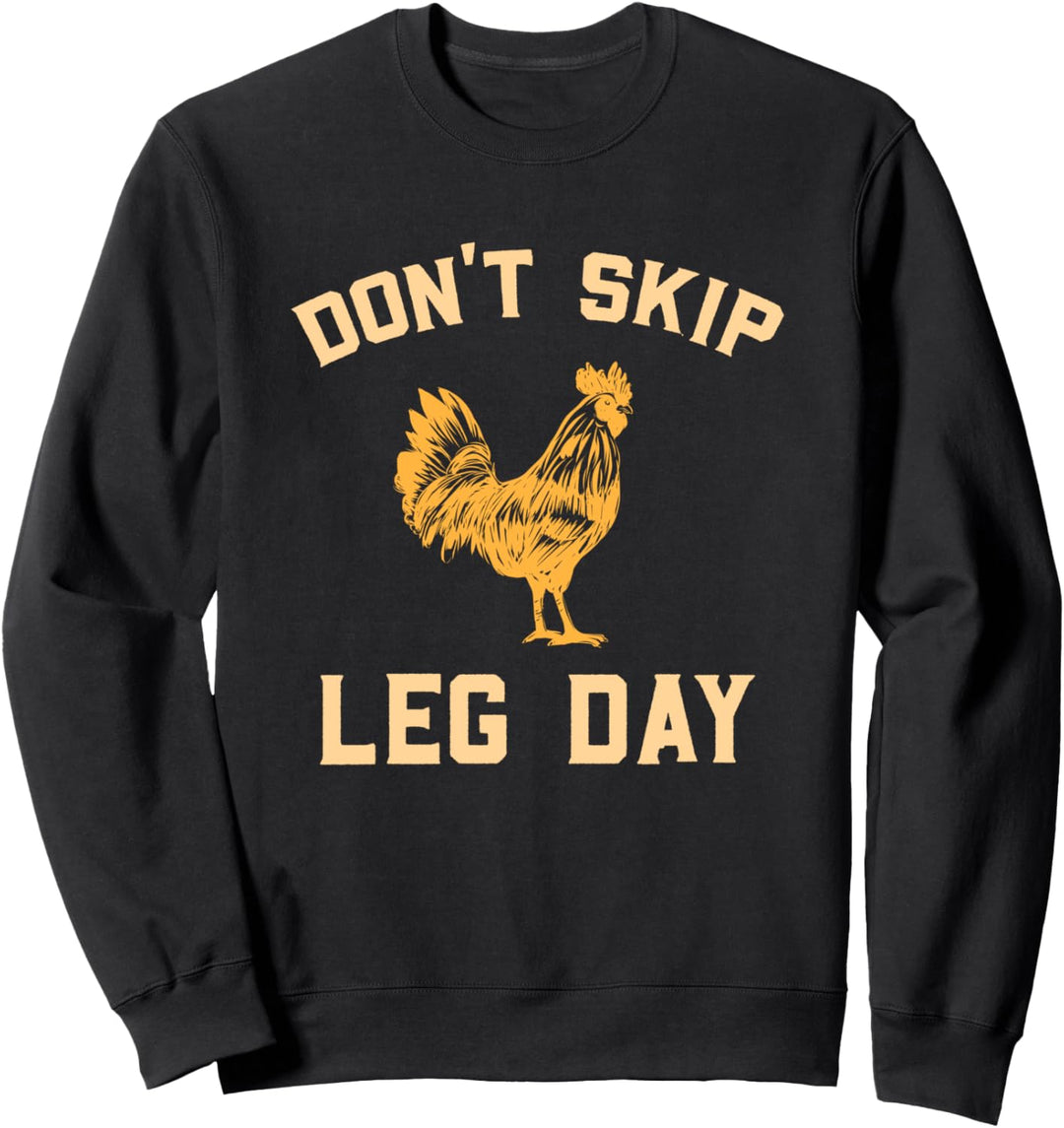 Don't Skip Leg Day Design für Fans von Fitnessstudio und Sweatshirt