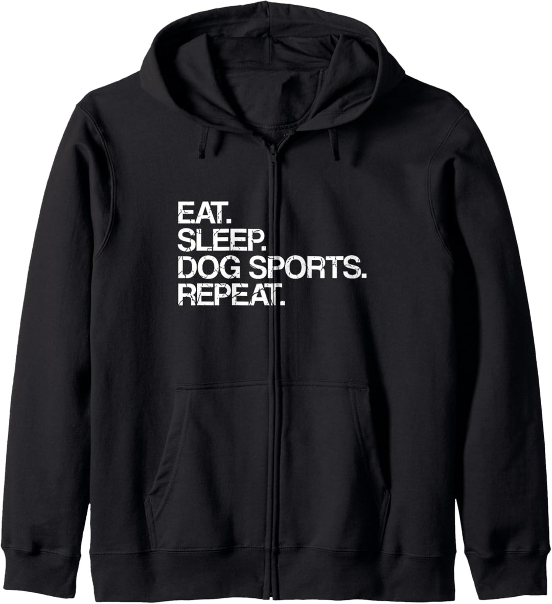 Eat Sleep Dog Sports Repeat Hundesport Kapuzenjacke
