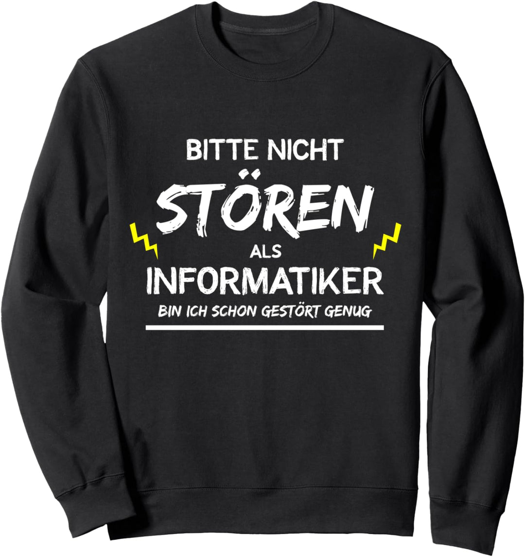 Bitte Nicht Stören Informatiker Computer Nerd Geek PC-Freak Sweatshirt