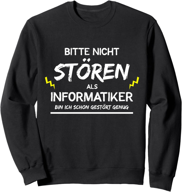 Bitte Nicht Stören Informatiker Computer Nerd Geek PC-Freak Sweatshirt
