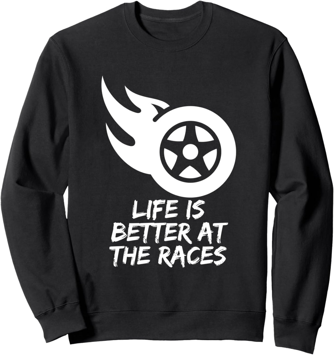 Das Leben ist besser bei den Rennen Autorennen T Shirt Sweatshirt