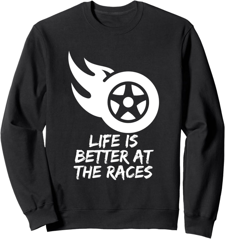 Das Leben ist besser bei den Rennen Autorennen T Shirt Sweatshirt