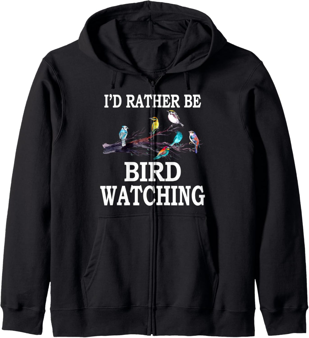 I'd Rather Be Bird Watching T-Shirt Vogelbeobachtung Kapuzenjacke