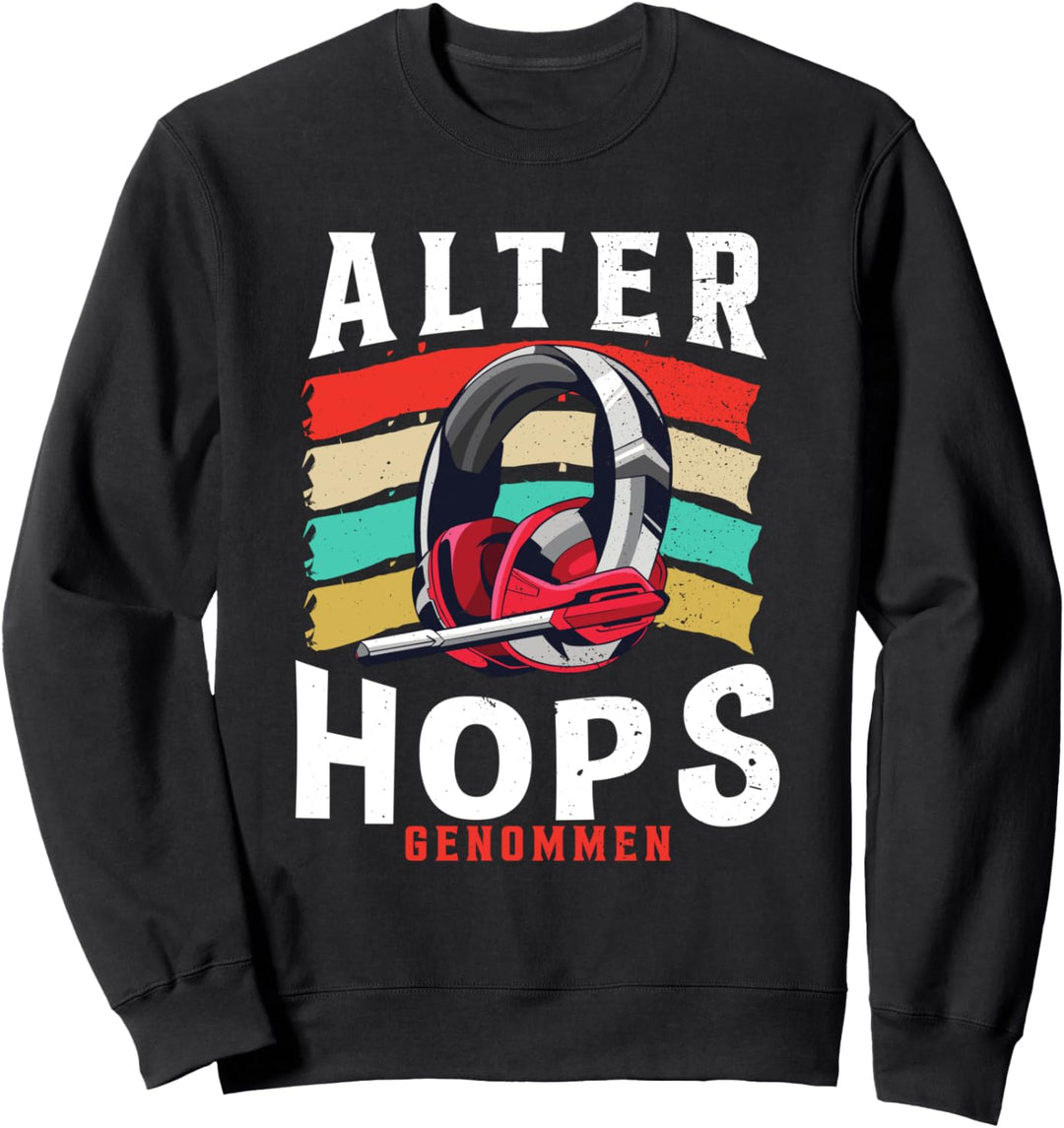Hops Genommen - Gamer Zocker - Headset Gaming Geschenk Sweatshirt