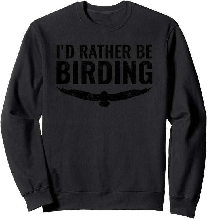 I'd Rather Be Birding Distressed Vintage Birdwatching Gift Sweatshirt