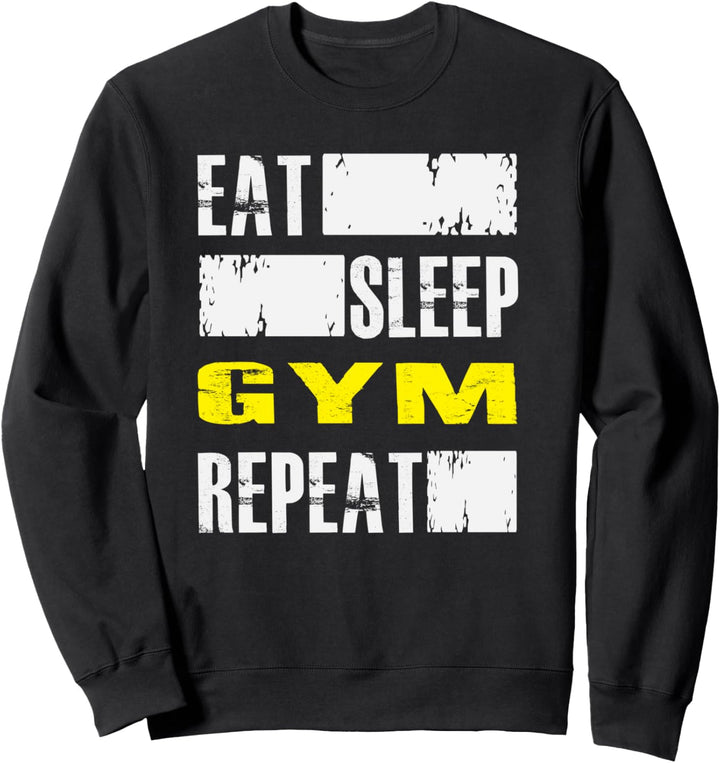 Eat Sleep Gym Repeat - Funny Workout Fitness Sweatshirt