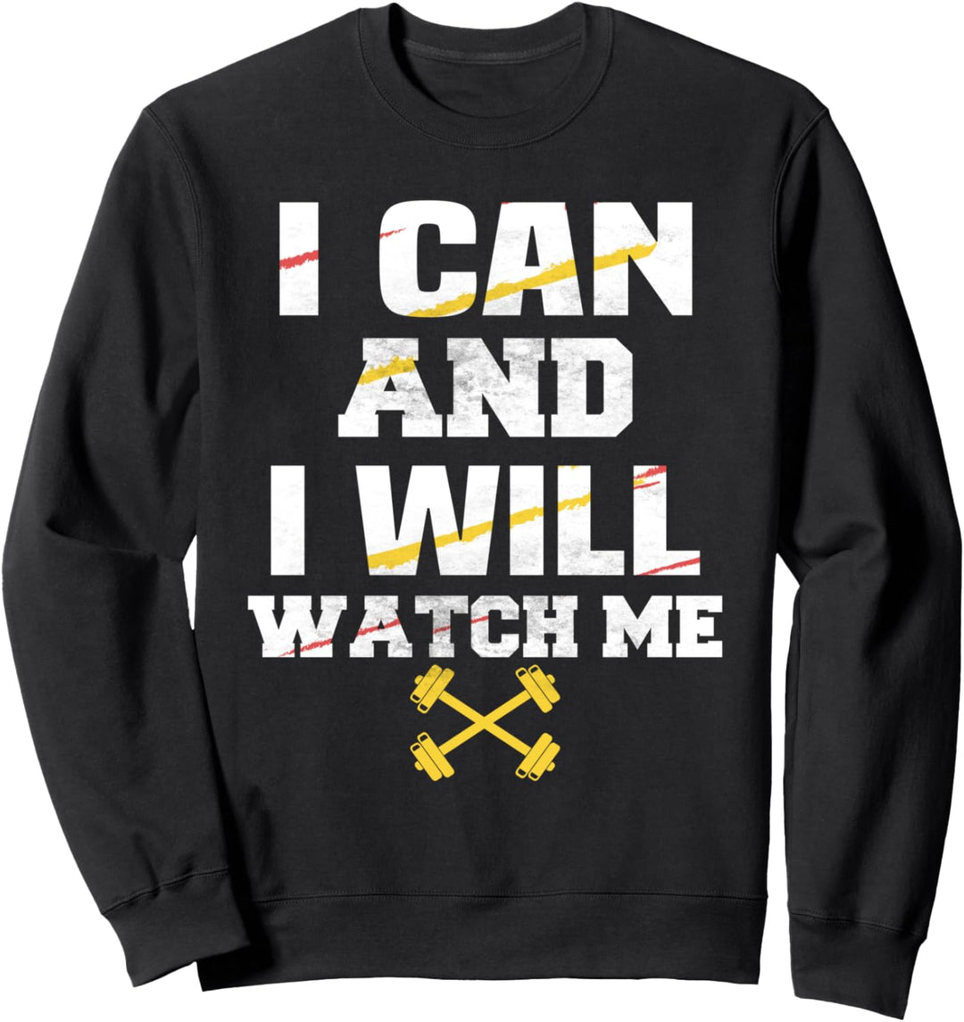 I can and i will watch me Sweatshirt