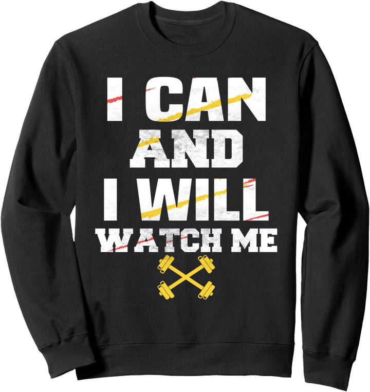 I can and i will watch me Sweatshirt