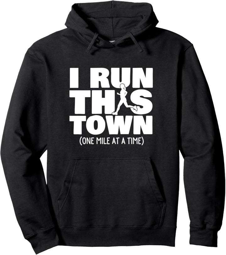 I Run This Town One Mile At A Time Female Runner Pullover Hoodie