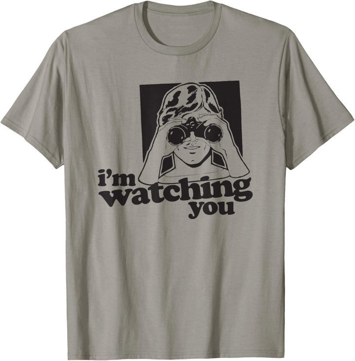 I'm Watching You Shirt Funny Spruch Sarkastisch Novelty T-Shirt