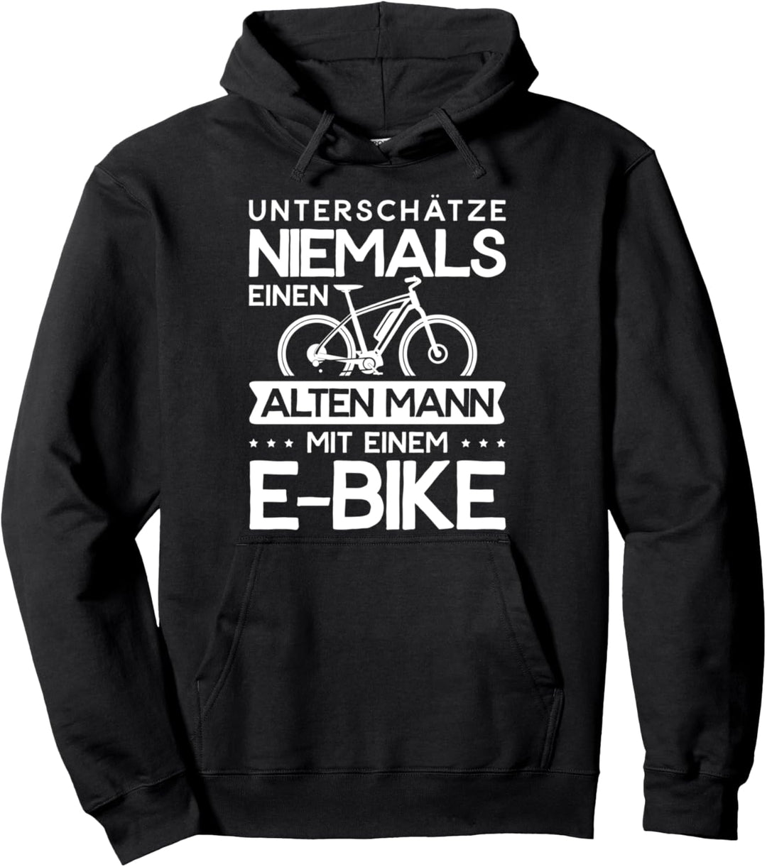 E-Bike Fitnessbike Unterschätze Niemals Einen Alten Mann Pullover Hoodie
