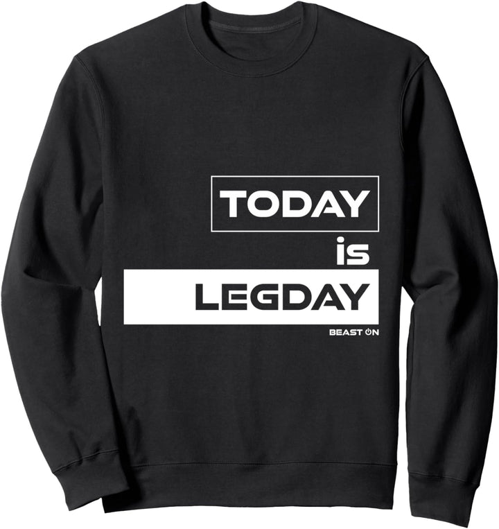 Today is Legday | Beast ON | GYM Motivation Fitness Sprüche Sweatshirt