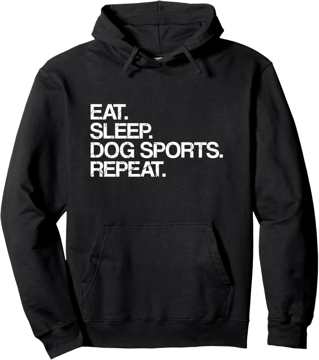 Eat Sleep Dog Sports Repeat Hundesport Pullover Hoodie