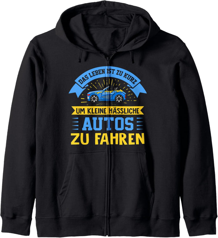 Das Leben Ist Zu Kurz Um Kleine Hässliche Autos Zu Fahren Kapuzenjacke