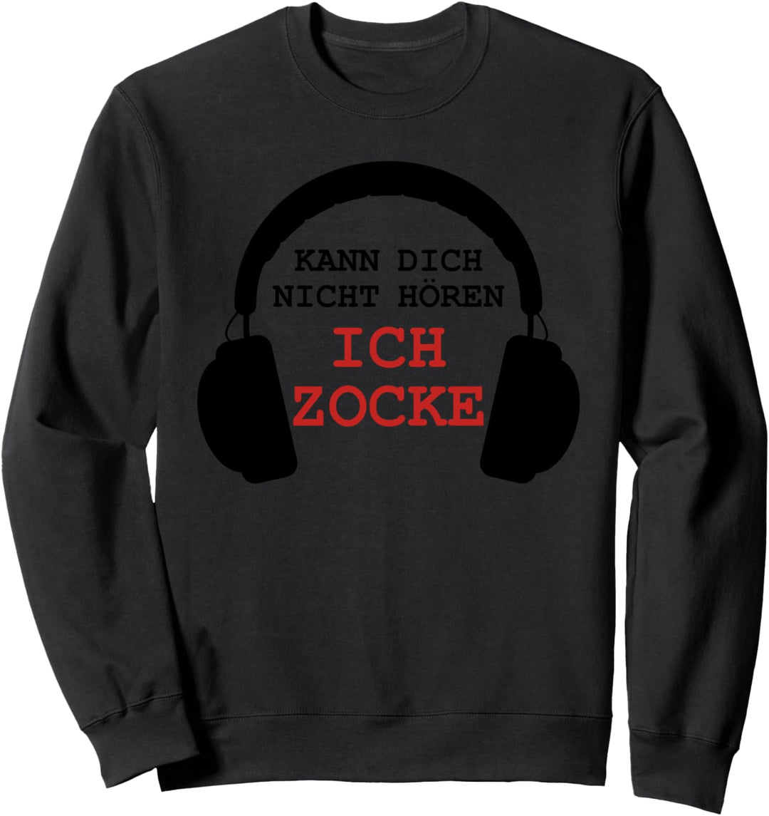 Gamer Geschenk Kann dich nicht hören ich ZOCKE Kopfhörer Sweatshirt