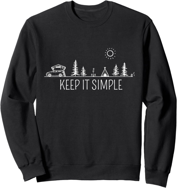 Dachzelt Camper | Keep it Simple | Autozelt Camping Urlaub Sweatshirt