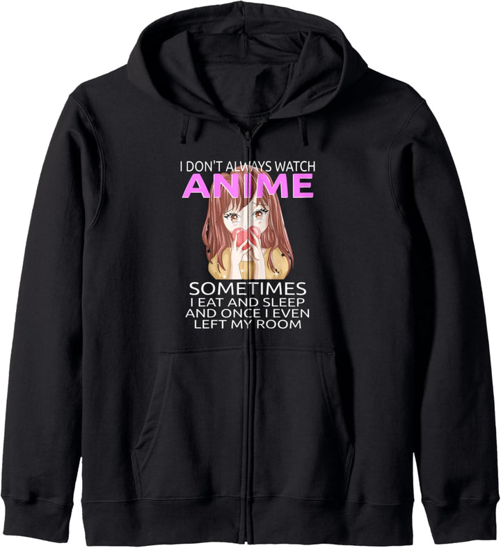 Lustiges "I Don't Always Watch Anime" für Teenager, Mädchen, Frauen Kapuzenjacke