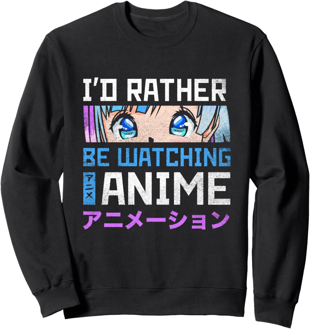 I'd Rather Be Watching Anime Japanisches Kawaii Manga Anime Sweatshirt