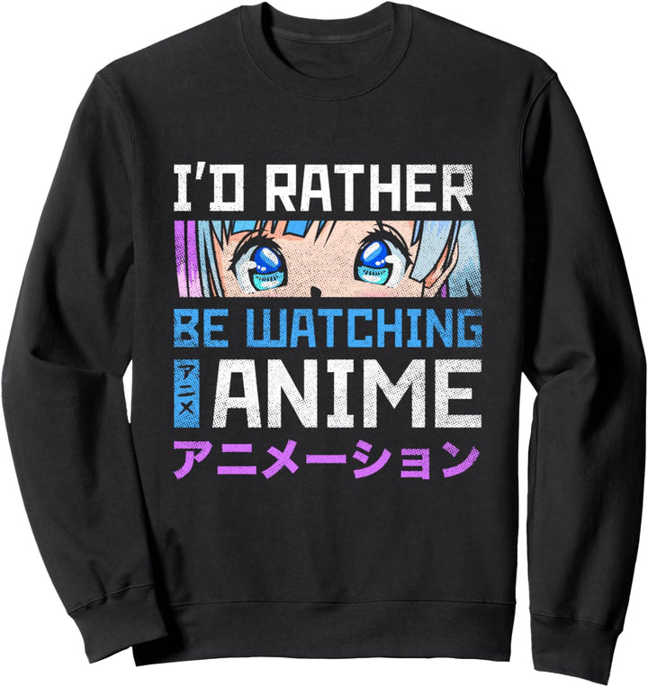 I'd Rather Be Watching Anime Japanisches Kawaii Manga Anime Sweatshirt
