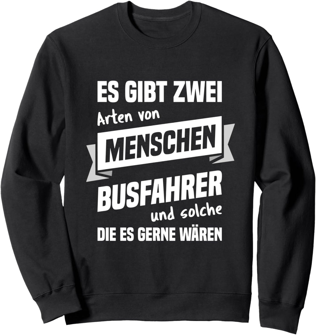 Busfahrer - Geschenk Bus Autobusfahrer Spruch Sweatshirt