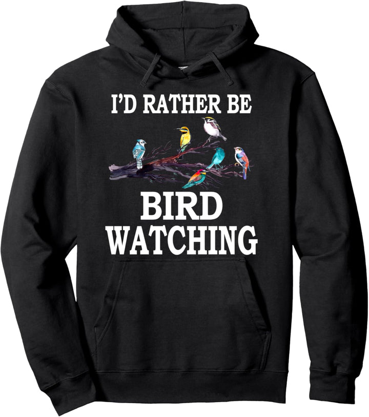 I'd Rather Be Bird Watching T-Shirt Vogelbeobachtung Pullover Hoodie