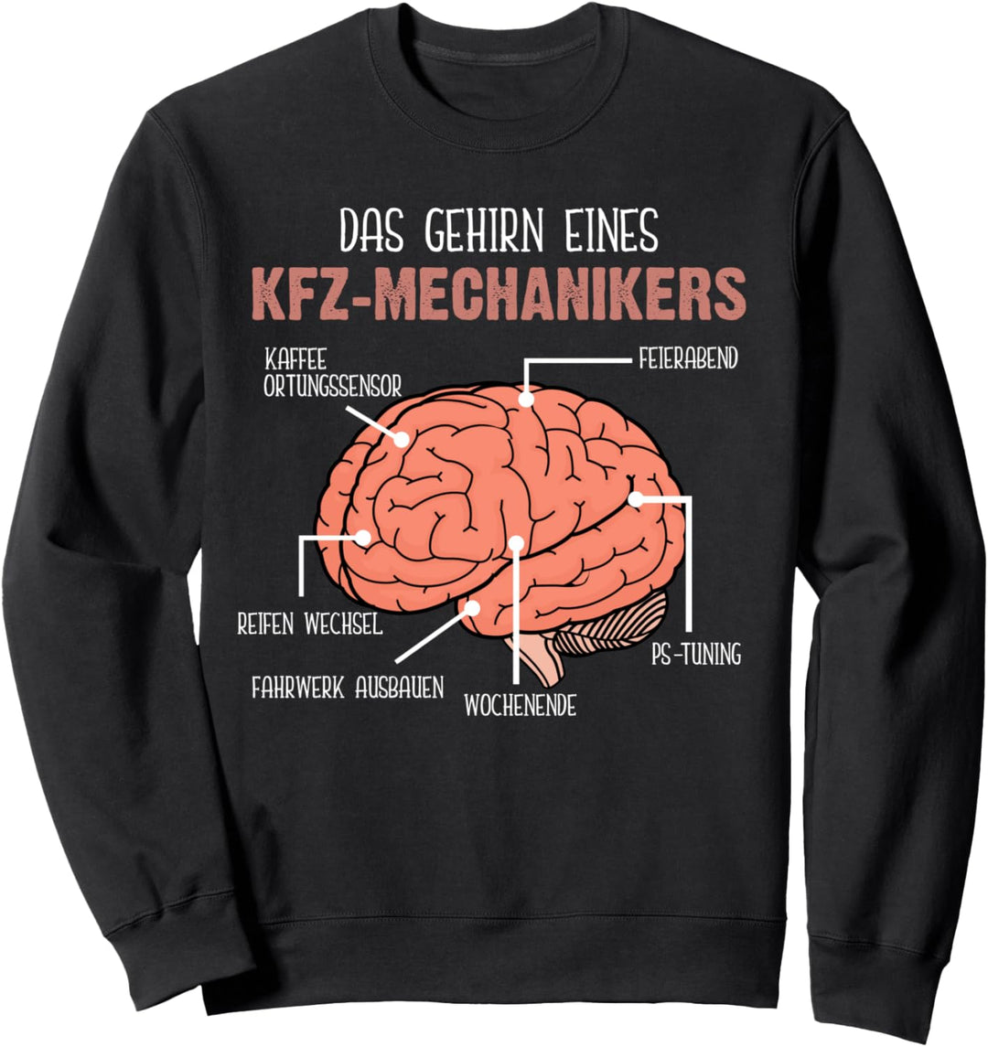 Das Gehirn Eines KFZ-Mechanikers Auto Schrauber Werkstatt Sweatshirt
