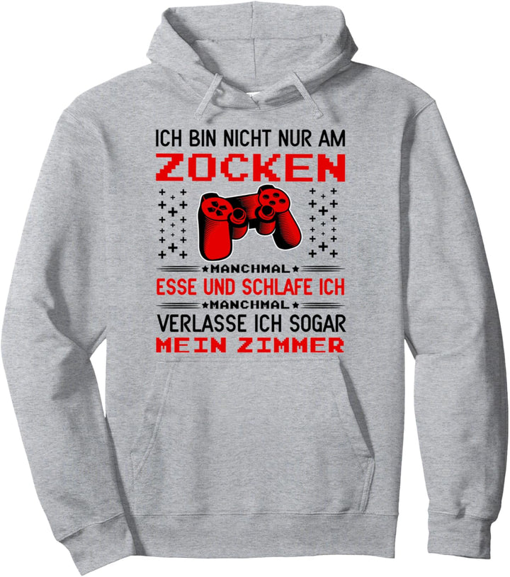 Ich Bin Nicht Nur Am Zocken Gaming Zocker Gamer Pullover Hoodie