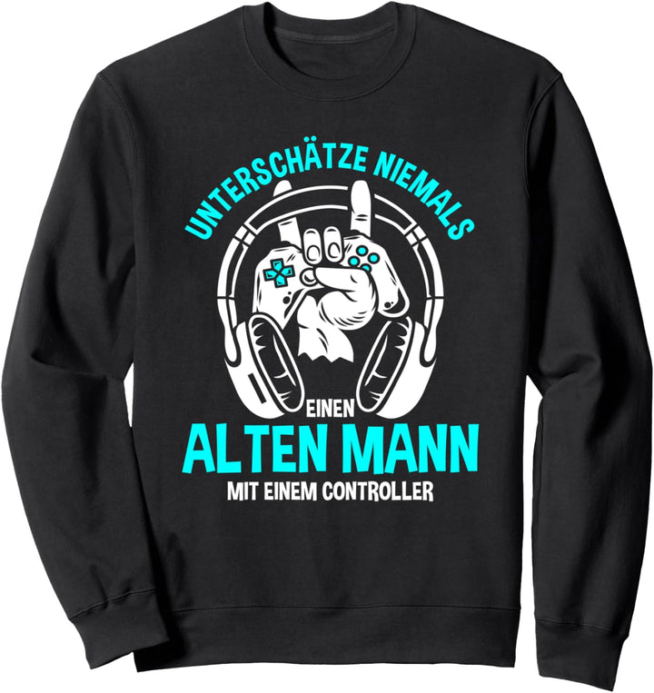 Gaming Gamer - Unterschätze niemals - Headset Gamer Zocker Sweatshirt