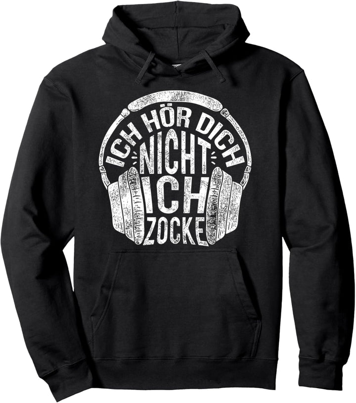 Headset Outfit Zockerleben - Ich höre dich nicht ich zocke Pullover Hoodie