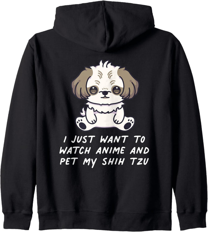 I Just Want To Watch Anime And Pet My Shih Tzu Kawaii Hund Kapuzenjacke