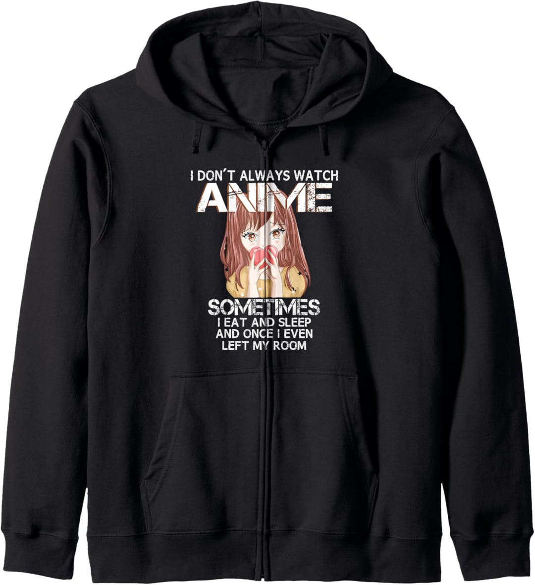 Lustiges "I Don't Always Watch Anime" für Teenager, Mädchen, Frauen Kapuzenjacke