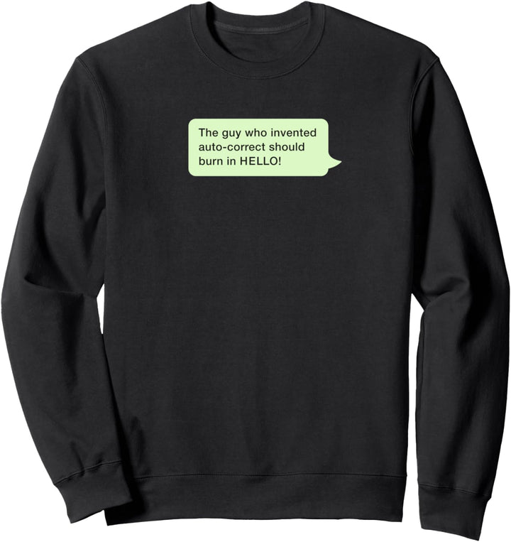 Auto Correct - Computer Geek Nerd Sweatshirt
