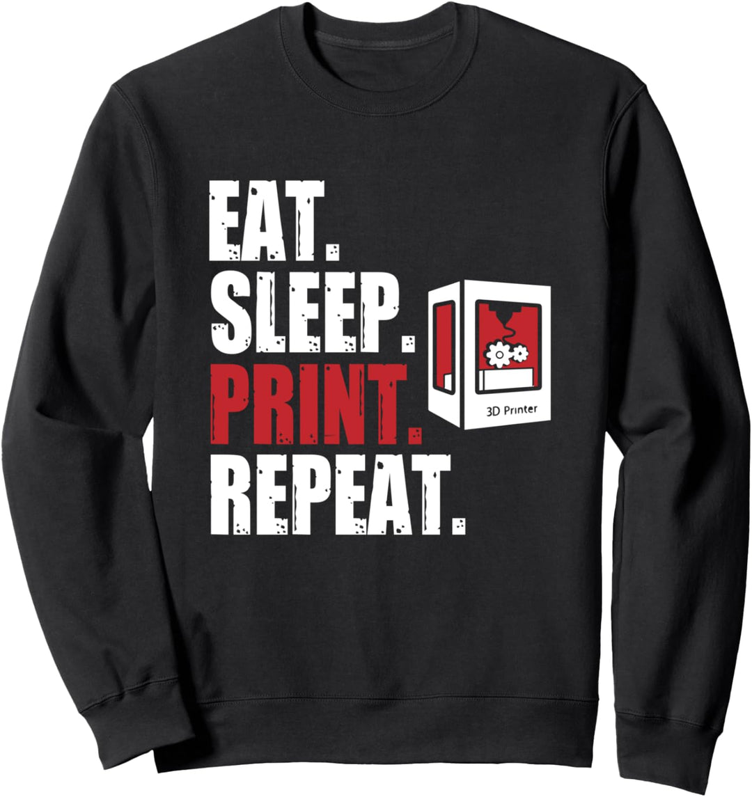 Essen Schlafen Drucken Wiederholen 3 D-Drucken 3 D-Drucker Sweatshirt
