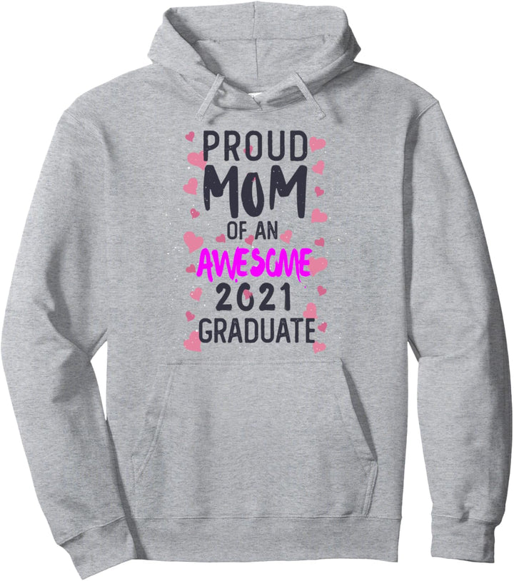 Proud Mom Class of An Awesome 2021 senior Graduate women Pullover Hoodie