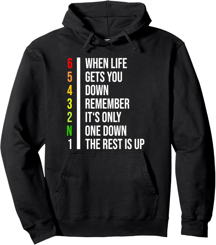 When Life Gets You Down Remeber It's One Down The Rest Is Up Pullover Hoodie