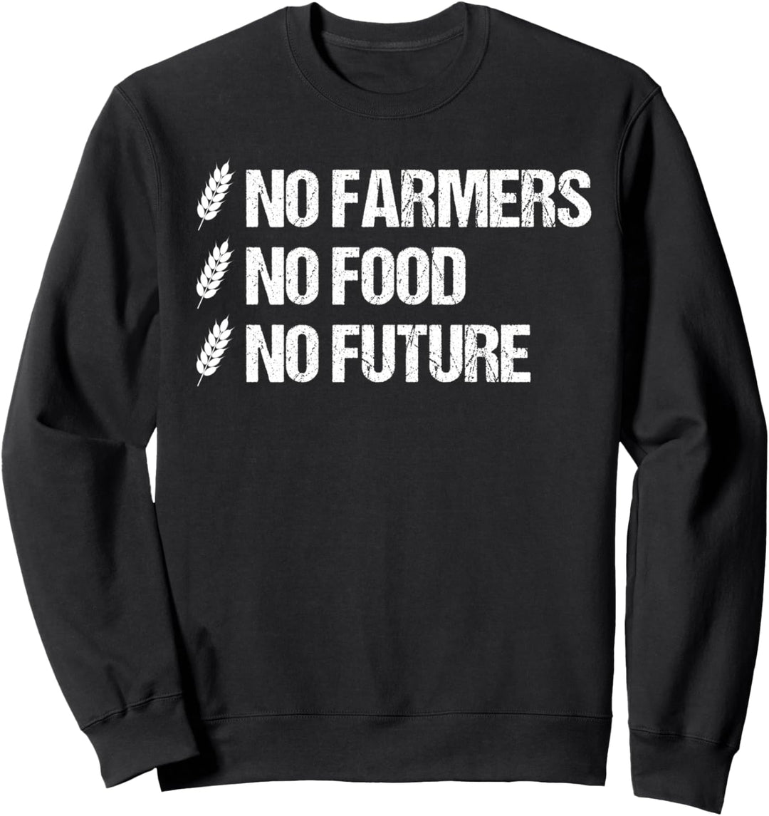 No Farmers No Food No Future Bauernhof Bauer Landwirt Agrar Sweatshirt