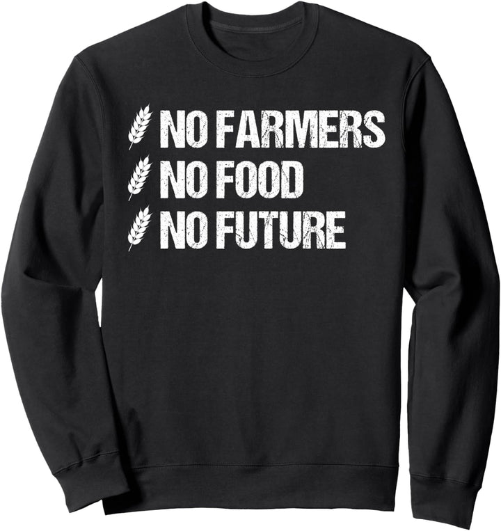 No Farmers No Food No Future Bauernhof Bauer Landwirt Agrar Sweatshirt