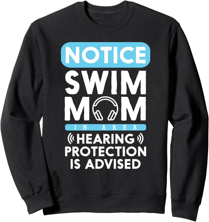 Swim Mom Gehörschutz empfohlen Schwimmen Schwimmer Sweatshirt