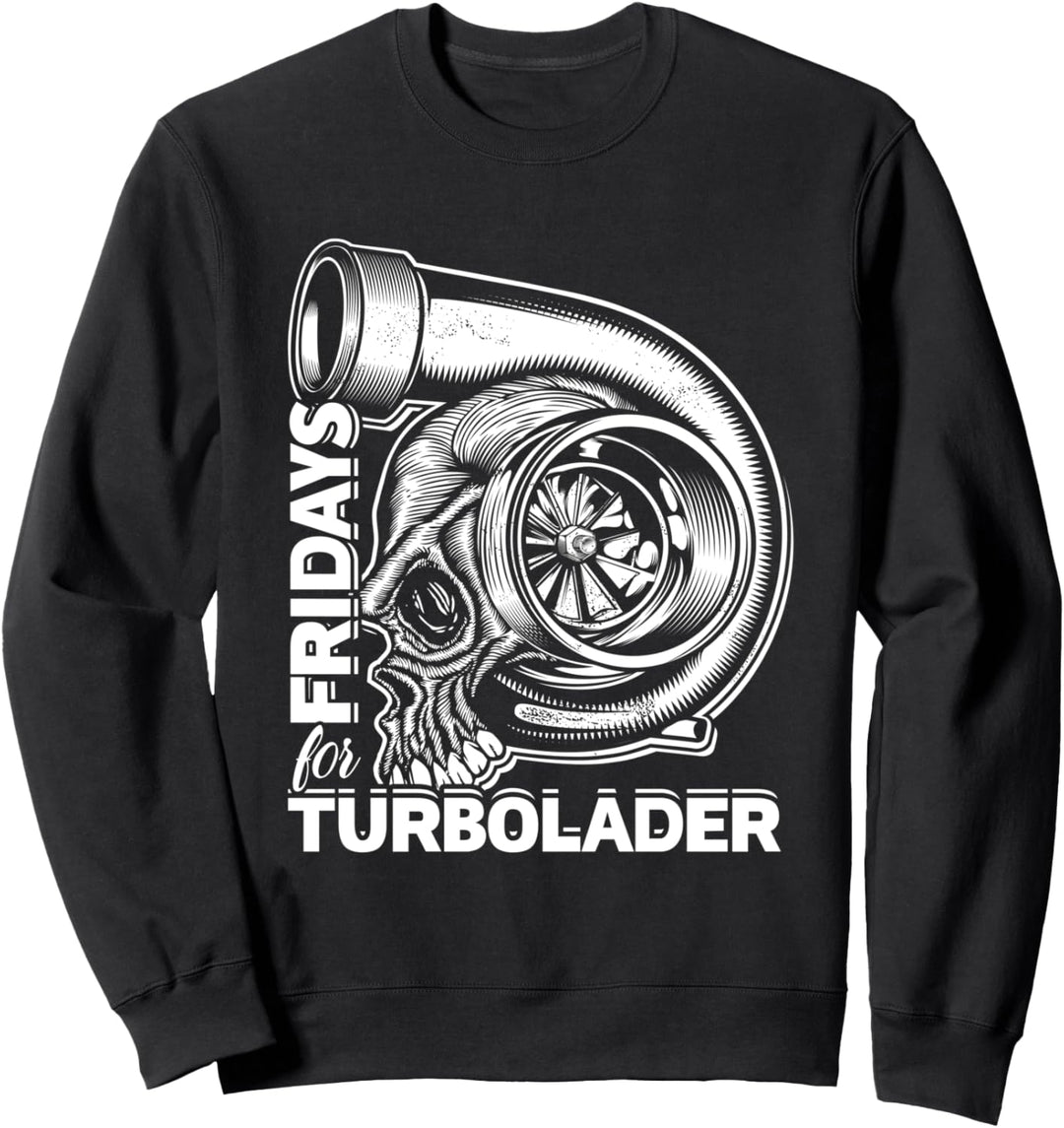 Fridays For Turbolader - Lustiges Tuning Auto Turbolader Sweatshirt