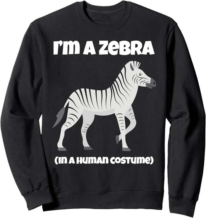 Zebra Kostüm I'm a Zebra in a Human Kostüm Lustig Sweatshirt