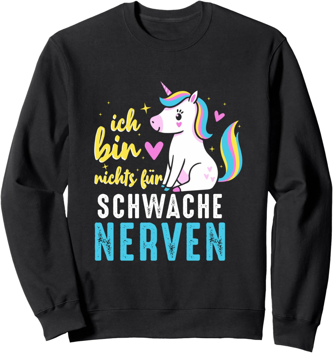 Ich Bin Nichts Für Schwache Nerven Sweatshirt