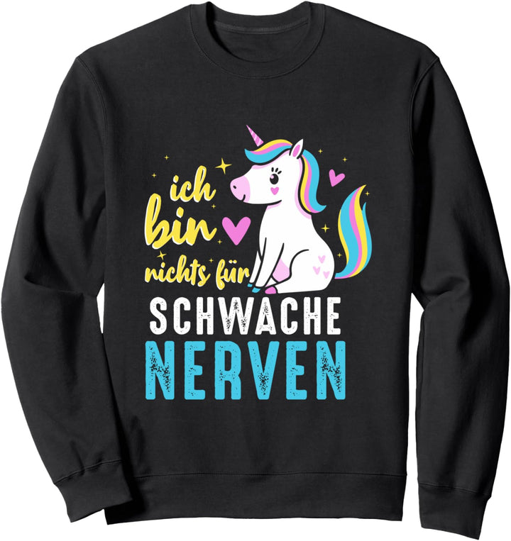 Ich Bin Nichts Für Schwache Nerven Sweatshirt