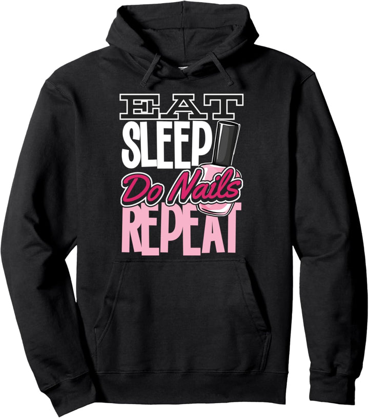 Tipps Nageldesign -Eat Sleep Do Nails Repeat Pullover Hoodie