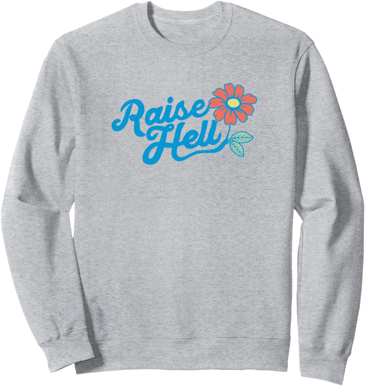 Raise Hell - Retro Flower Typography Graphic Sweatshirt