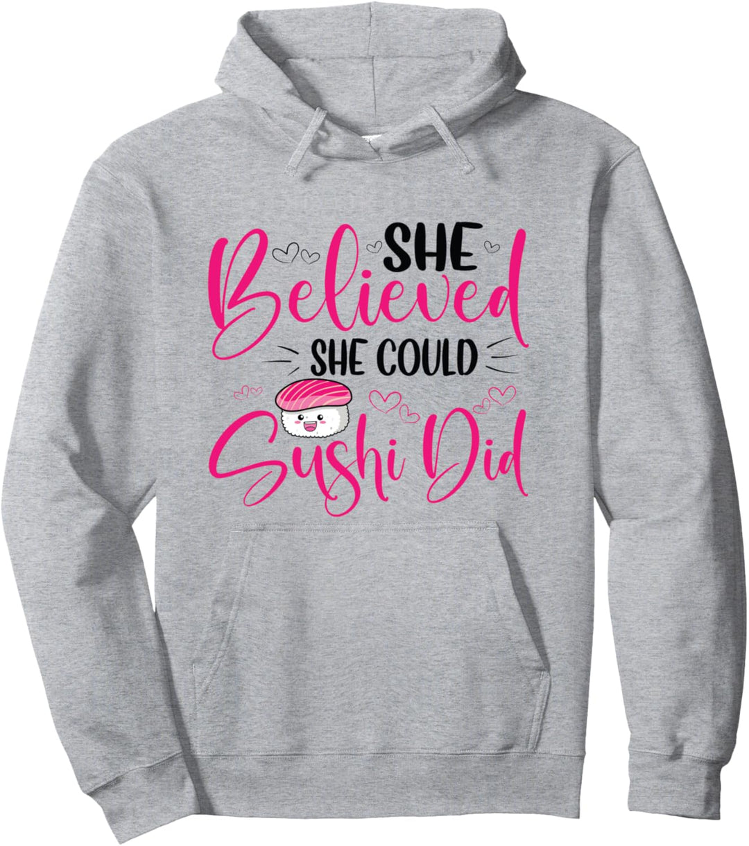 Sie glaubte, sie könnte Sushi machen japanisches Kawaii-Sushi Pullover Hoodie