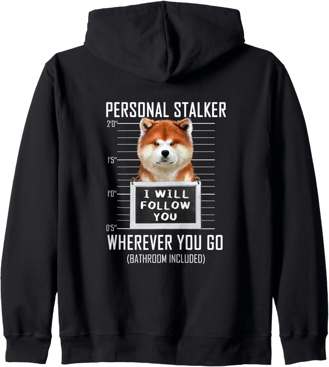 Personal Stalker Hund Akita Inu I Will Follow You Kapuzenjacke
