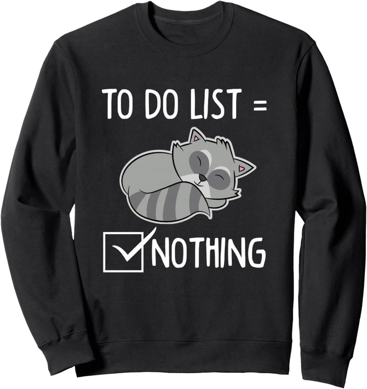 Waschbär Müde Todo List Gar Nicht Fauler Waschbär Sweatshirt