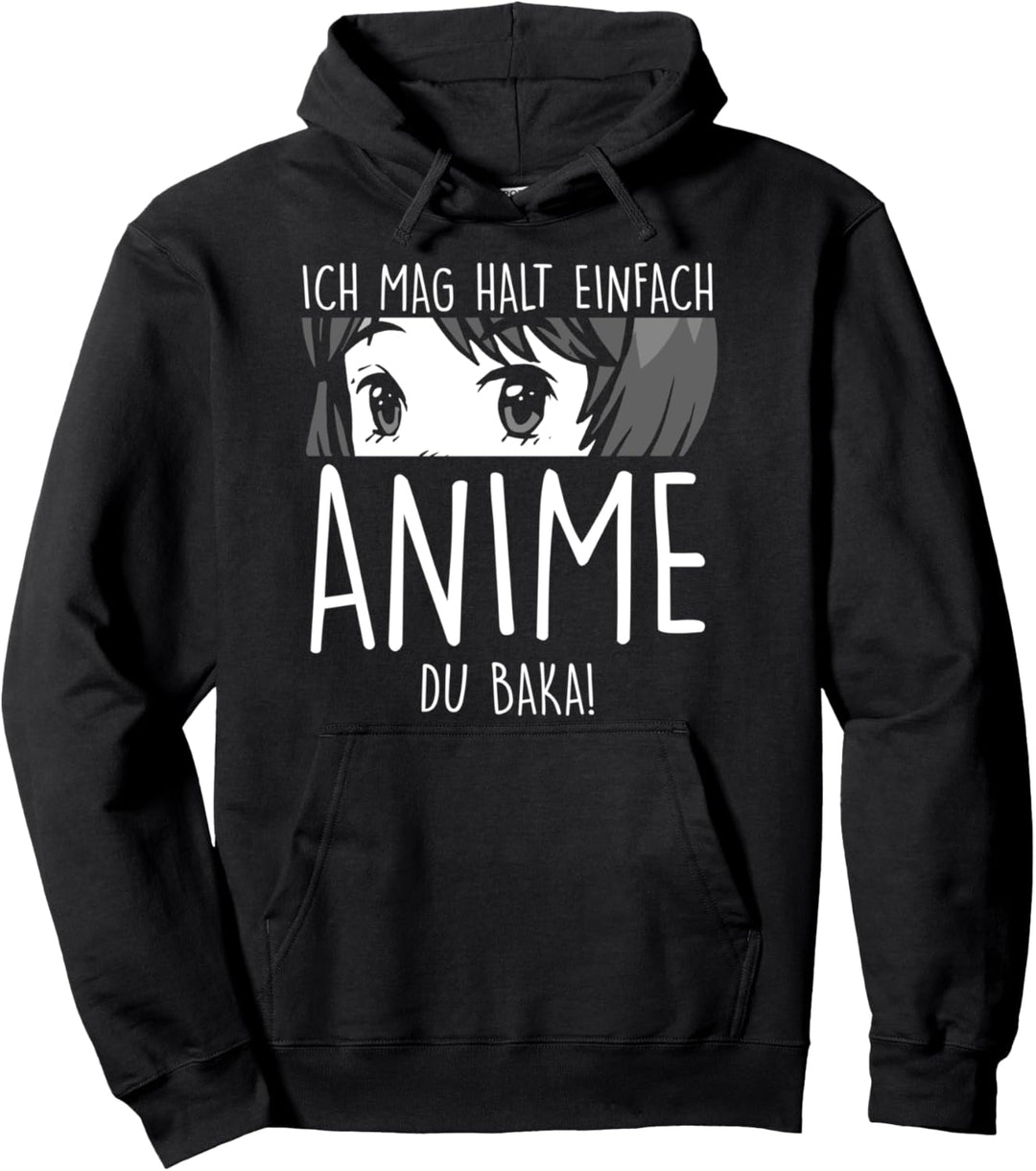 Ich mag halt einfach Anime Du baka! Anime Otaku Pullover Hoodie