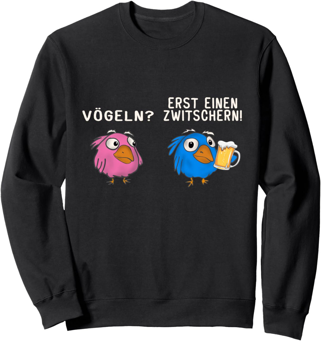 Vögeln? Erst einen zwitschern Junggesellenabschied Party Sweatshirt